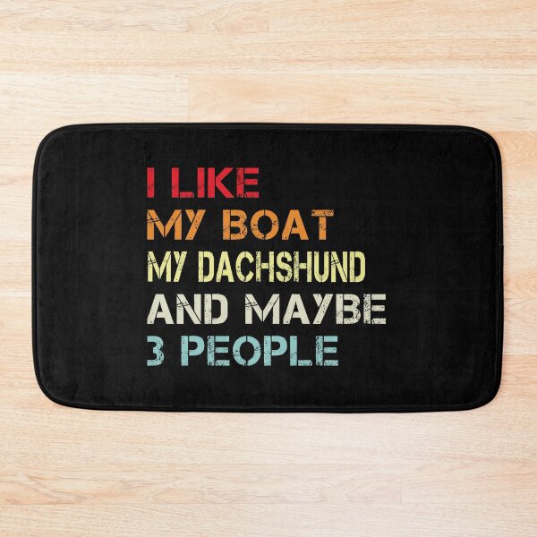 Item preview, i like my boat my dachshund and maybe 3 people designed and sold by randomdogshirt.