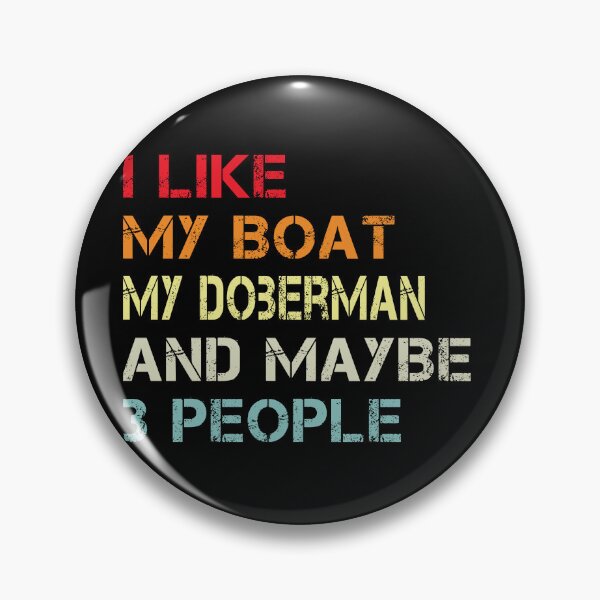 Artikelvorschau, Ich mag mein Boot, meinen Dobermann und vielleicht 3 Leute entworfen und verkauft von randomdogshirt.