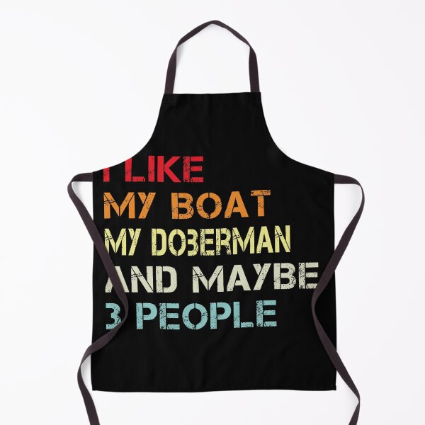 Item preview, i like my boat my doberman and maybe 3 people designed and sold by randomdogshirt.
