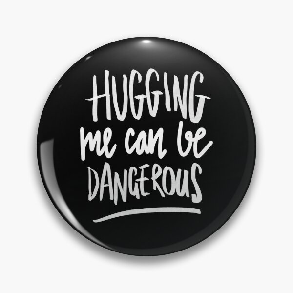 Item preview, Hugging Me Can Be Dangerous designed and sold by sketchNkustom.