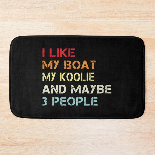 Item preview, i like my boat my koolie and maybe 3 people designed and sold by randomdogshirt.
