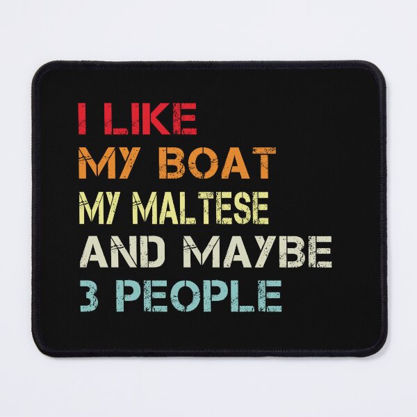 Item preview, i like my boat my maltese and maybe 3 people designed and sold by randomdogshirt.