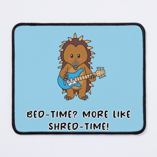 Item preview, Bed-time? More like shred-time! designed and sold by orangerein.