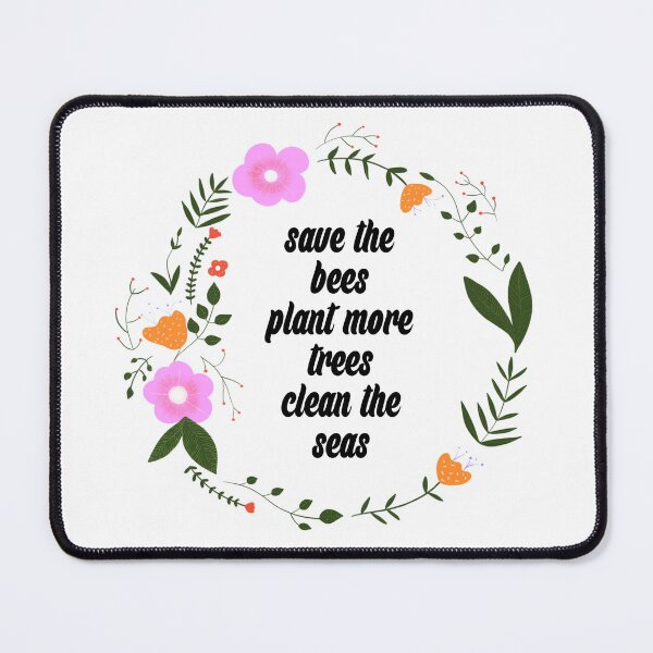 Item preview, Save the bees plant more trees clean the seas designed and sold by i-am-who-i-am85.