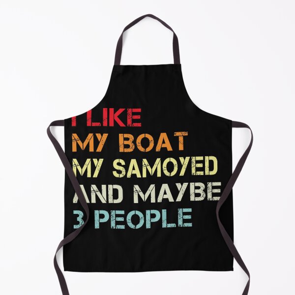 Item preview, i like my boat my samoyed and maybe 3 people designed and sold by randomdogshirt.
