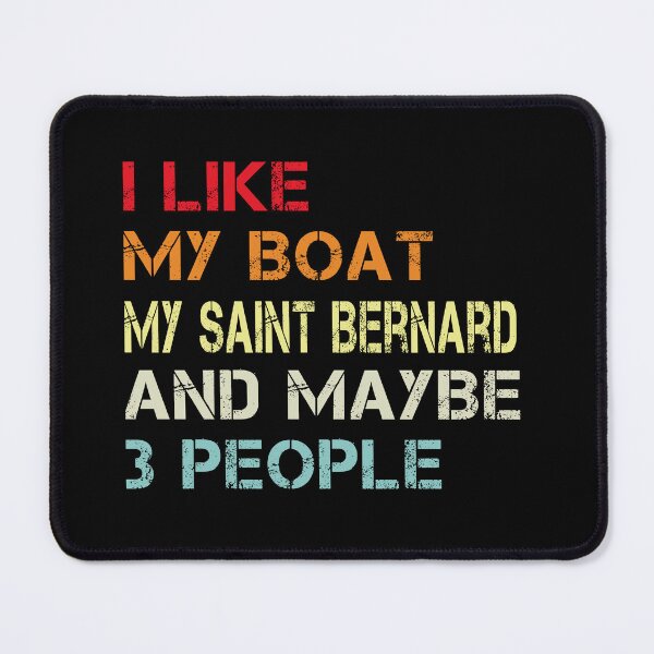 Item preview, i like my saint bernard my dog and maybe 3 people designed and sold by randomdogshirt.