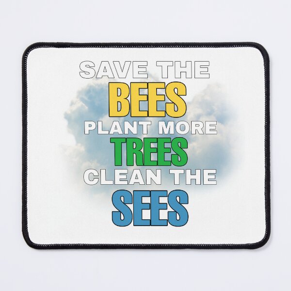 Item preview, Save the bees plant more trees clean the seas designed and sold by i-am-who-i-am85.