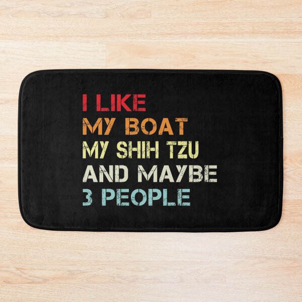 Item preview, i like my boat my shih tzu and maybe 3 people designed and sold by randomdogshirt.