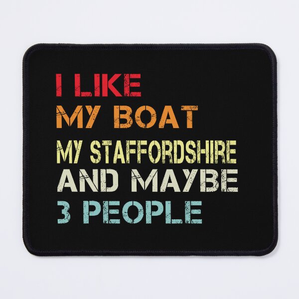 Item preview, i like my boat my staffordshire and maybe 3 people designed and sold by randomdogshirt.