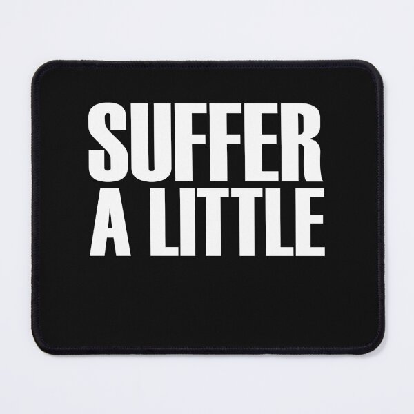 Item preview, Suffer A Little  designed and sold by HiddenStar02.