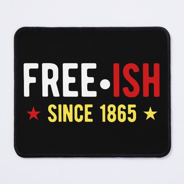 Item preview, Free-ish since 1865 Juneteenth Day Black Freedom designed and sold by haselshirt.