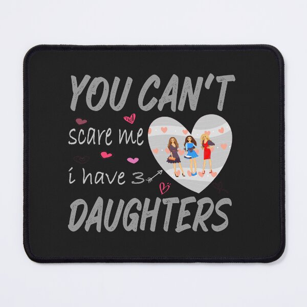 Item preview, you can't scare me i have 3 daughters designed and sold by hamzablk.