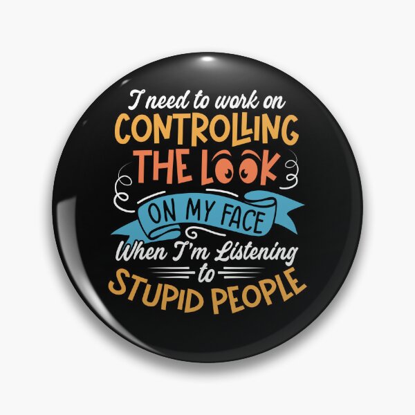 Item preview, I Need To Work On Controlling The Look On My Face designed and sold by Rich-Bogus.