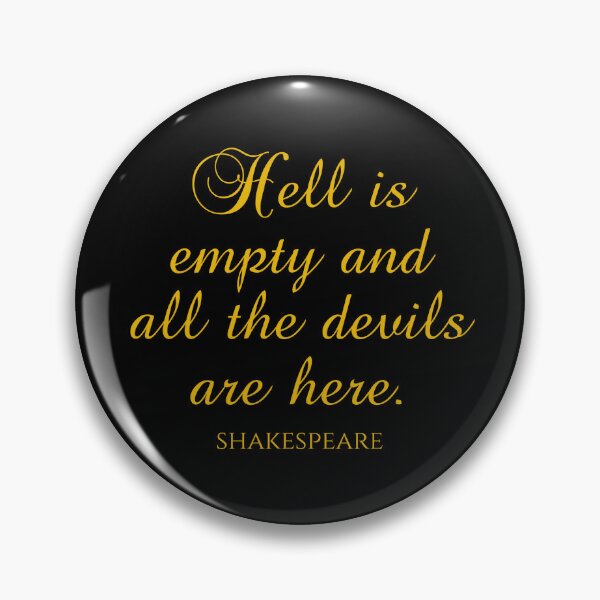 Item preview, Shakespeare Quote - Hell Is Empty And All The Devils Are Here - Gold designed and sold by PhiloJourney.