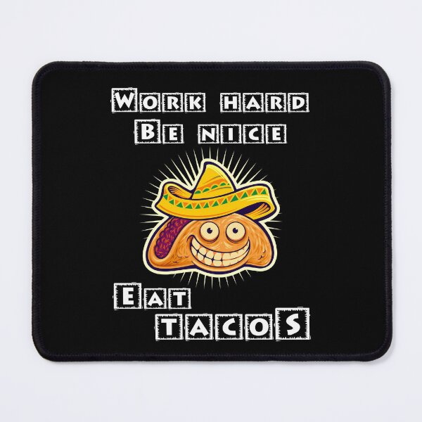 Item preview, Work Hard Be Nice Eat Tacos designed and sold by Shirtflyer.