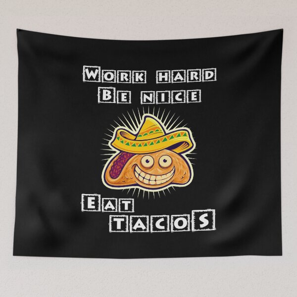 Item preview, Work Hard Be Nice Eat Tacos designed and sold by Shirtflyer.
