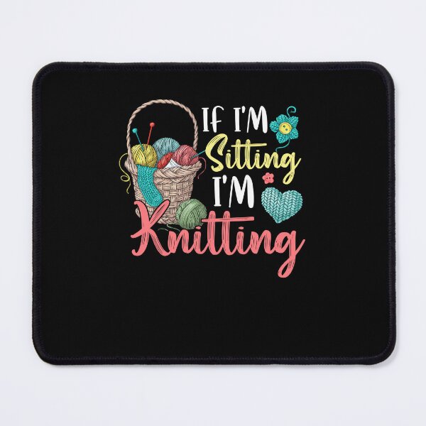 Item preview, If I'm Sitting I'm Knitting designed and sold by Rich-Bogus.