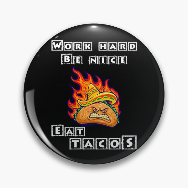 Item preview, Work Hard Be Nice Eat Tacos designed and sold by Shirtflyer.
