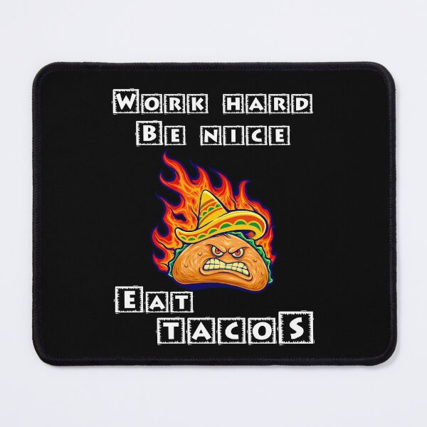 Item preview, Work Hard Be Nice Eat Tacos designed and sold by Shirtflyer.