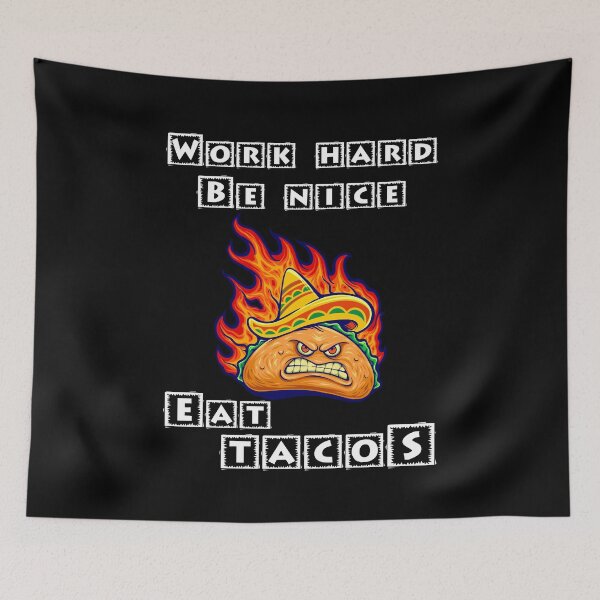 Item preview, Work Hard Be Nice Eat Tacos designed and sold by Shirtflyer.