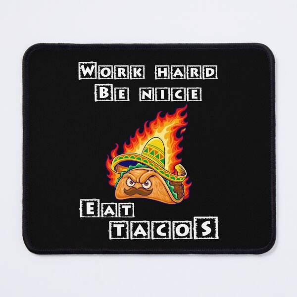 Item preview, Work Hard Be Nice Eat Tacos designed and sold by Shirtflyer.