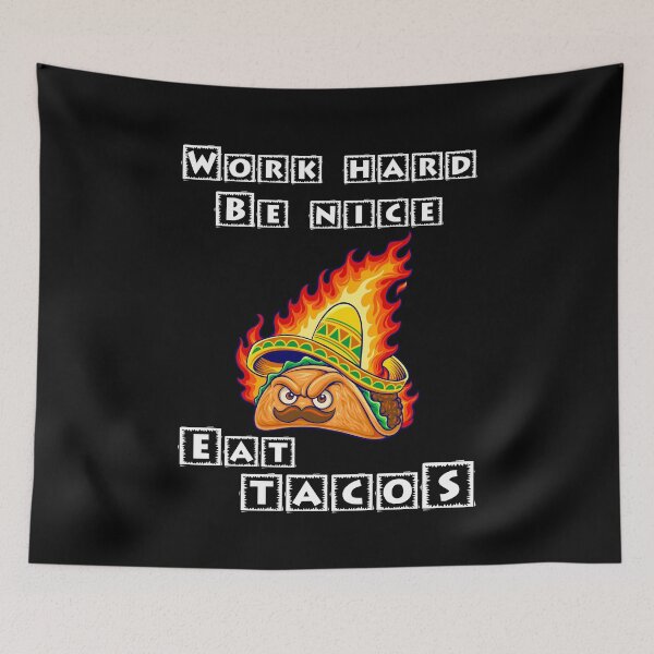 Item preview, Work Hard Be Nice Eat Tacos designed and sold by Shirtflyer.