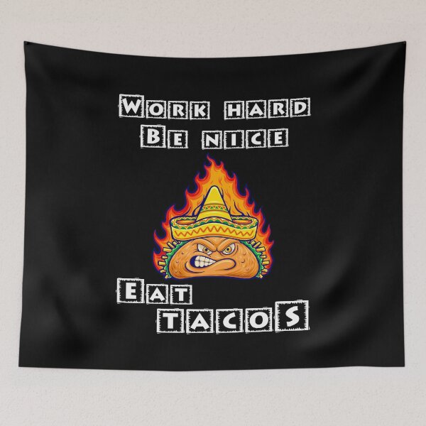 Item preview, Work Hard Be Nice Eat Tacos designed and sold by Shirtflyer.