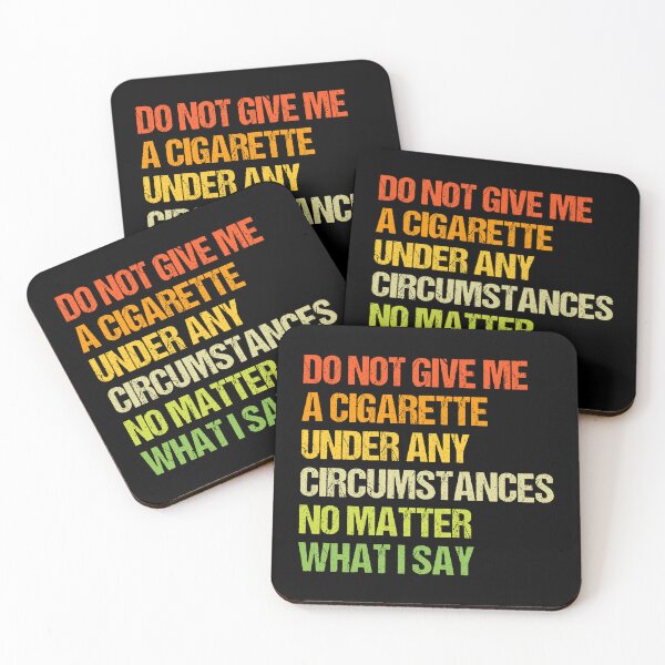 Item preview, do not give me a cigarette under any circumstances no matter what i say designed and sold by Eriksonshop.