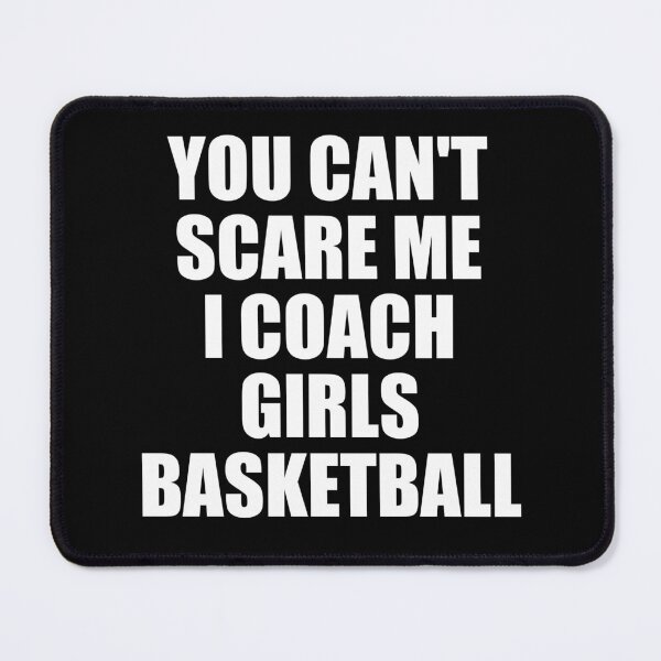 Item preview, you can't scare me i coach girls basketball designed and sold by Eriksonshop.