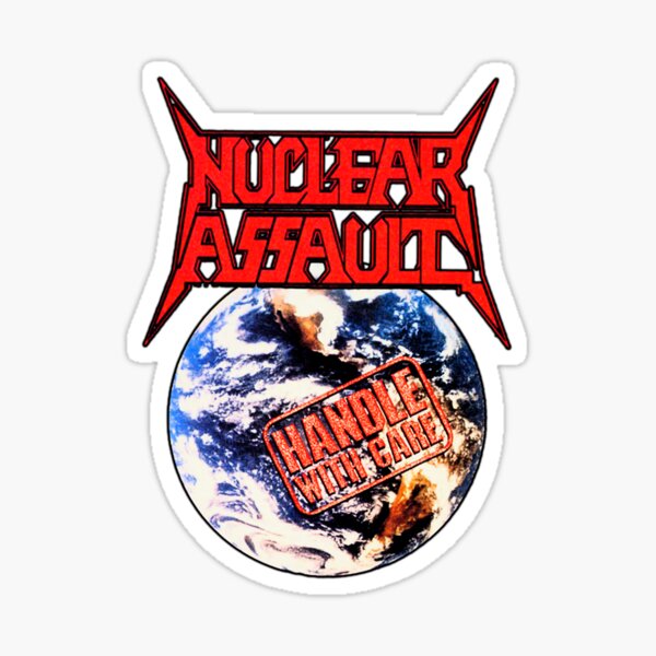 Nuclear Assault Handle With Care Sticker For Sale By Bristolhummm