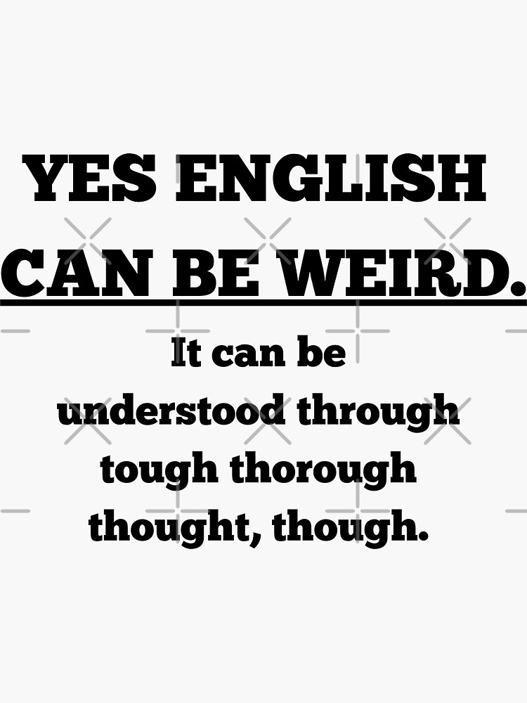 yes-english-can-be-weird-sticker-for-sale-by-neo-astre-redbubble