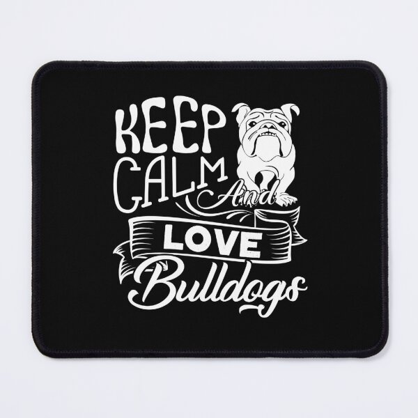 Item preview, Bulldog - Keep Calm And Love Bulldog designed and sold by UnknownArtistt.