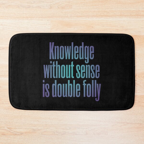 Item preview, Knowledge without sense is double folly v.2 designed and sold by x1brett.