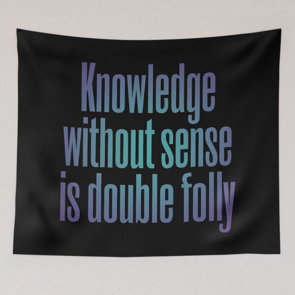 Item preview, Knowledge without sense is double folly v.2 designed and sold by x1brett.