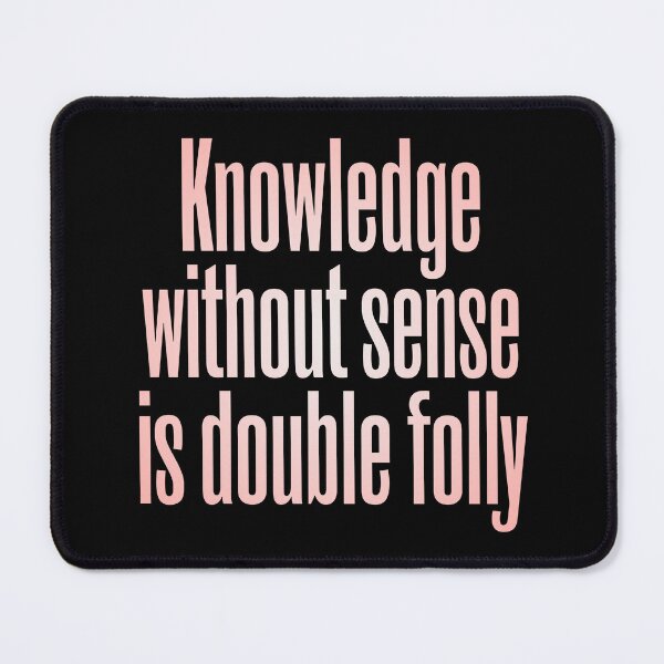 Item preview, Knowledge without sense is double folly v.3 designed and sold by x1brett.