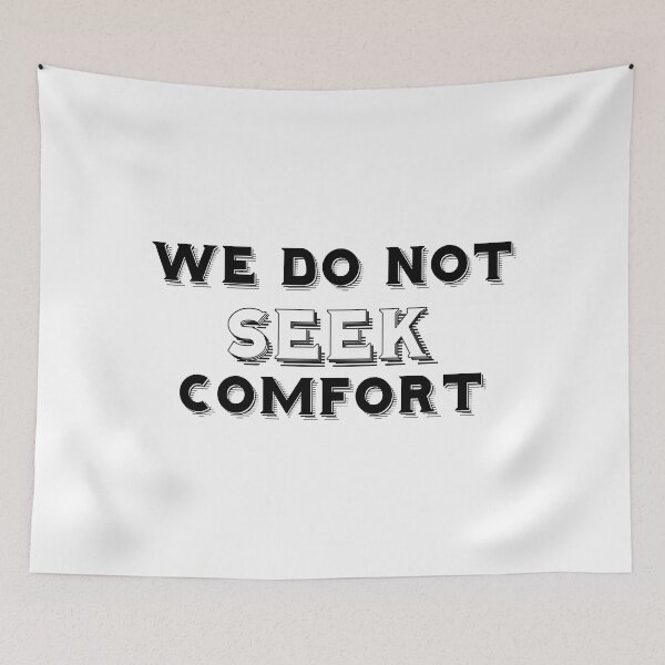 Item preview, We Do Not Seek Comfort designed and sold by ReljaStojilovic.