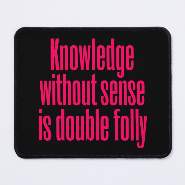 Item preview, Knowledge without sense is double folly v.5 designed and sold by x1brett.