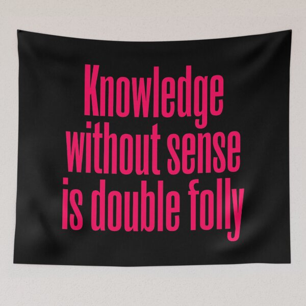 Item preview, Knowledge without sense is double folly v.5 designed and sold by x1brett.