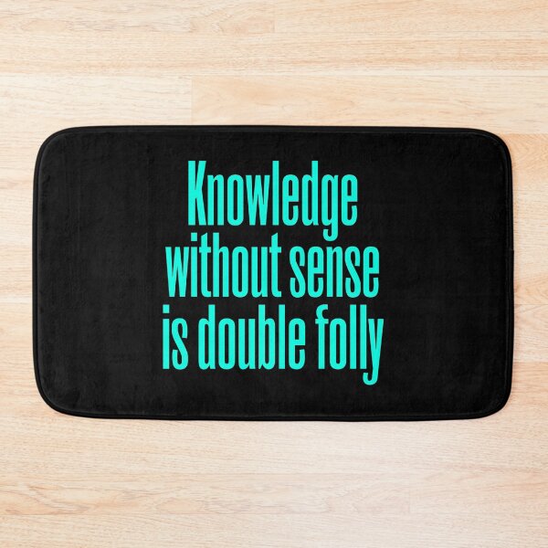 Item preview, Knowledge without sense is double folly v.6 designed and sold by x1brett.
