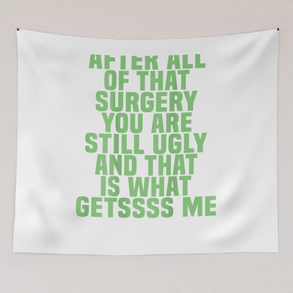 Item preview, After All Of That Surgery You Are Still Ugly designed and sold by JacobKelly069.