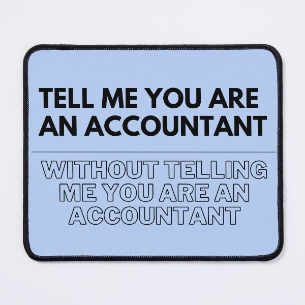 Item preview, Tell me you are an accountant design tiktok trend designed and sold by TransferPricing.