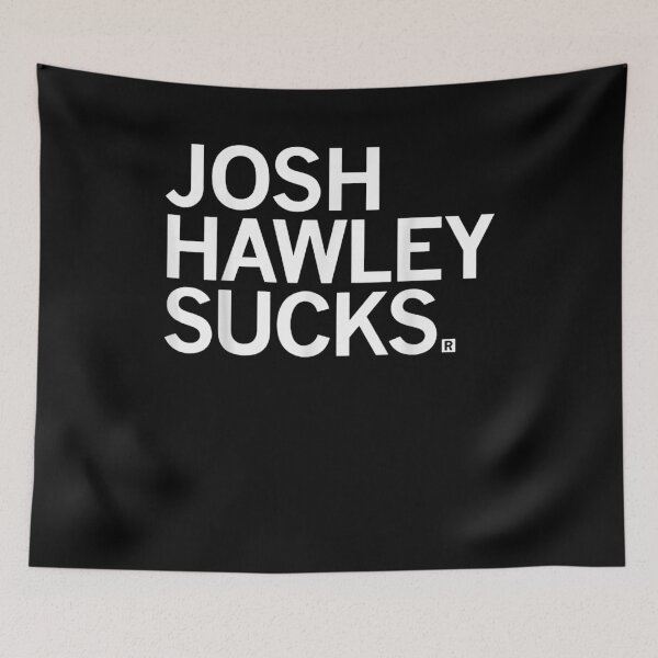 Item preview, Josh Hawley Sucks  designed and sold by JacobKelly069.