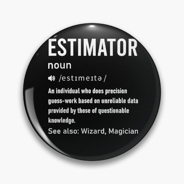 Item preview, Estimator Definition Funny For Estimating Calculations Jobs designed and sold by ElizabethxJime.