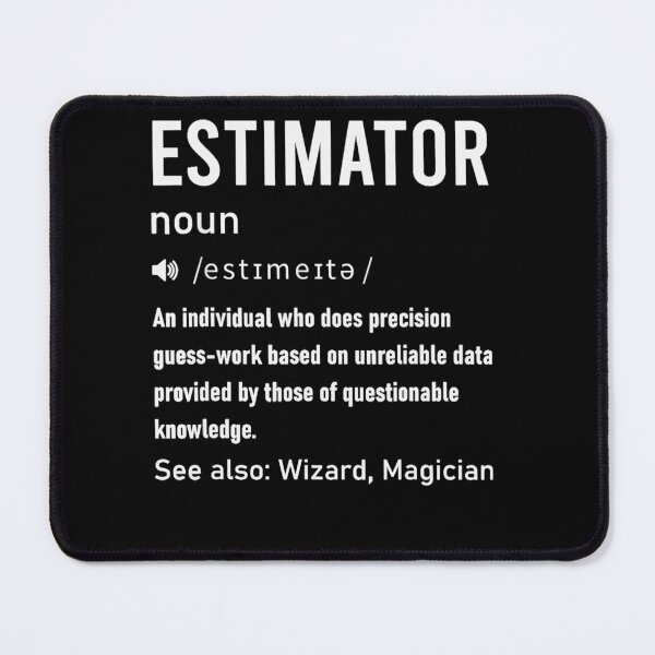 Item preview, Estimator Definition Funny For Estimating Calculations Jobs designed and sold by ElizabethxJime.