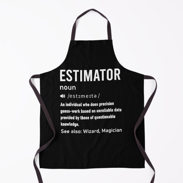 Item preview, Estimator Definition Funny For Estimating Calculations Jobs designed and sold by ElizabethxJime.
