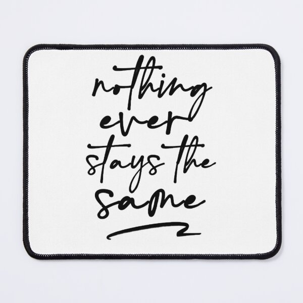 Item preview, Nothing ever stays the same designed and sold by saragiampy.