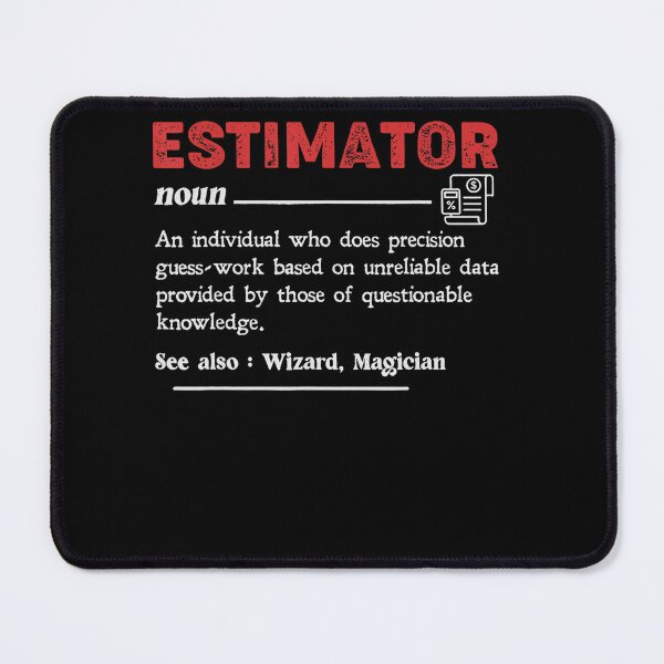 Item preview, Funny Estimating Quote Estimator Definition Calculations Job designed and sold by ElizabethxJime.