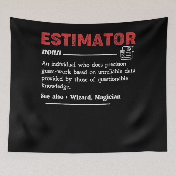 Item preview, Funny Estimating Quote Estimator Definition Calculations Job designed and sold by ElizabethxJime.