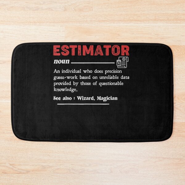 Item preview, Funny Estimating Quote Estimator Definition Calculations Job designed and sold by ElizabethxJime.