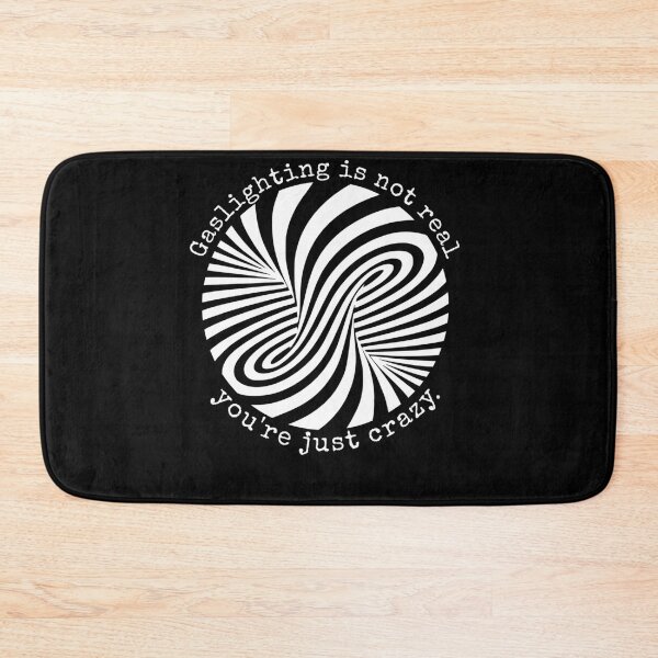 Item preview, Gaslighting Is Not Real You're Just Crazy - Funny Illusion designed and sold by ElizabethxJime.